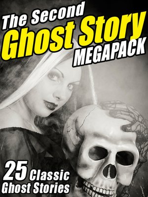 cover image of The Second Ghost Story Megapack